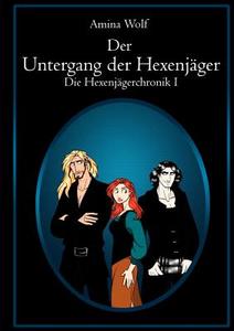 Der Untergang Der Hexenj Ger di Amina Wolf edito da Books On Demand