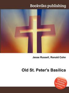 Old St. Peter\'s Basilica edito da Book On Demand Ltd.