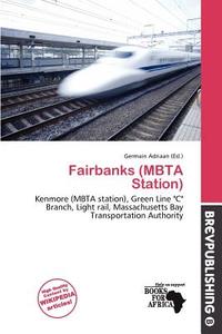 Fairbanks (mbta Station) edito da Brev Publishing