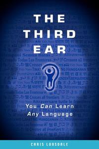 The Third Ear di Chris Lonsdale edito da INKSTONE BOOKS