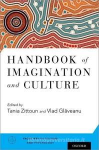 Handbook of Imagination and Culture di Tania Zittoun edito da OXFORD UNIV PR