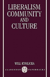 Liberalism, Community, and Culture di Will Kymlicka edito da OUP Oxford