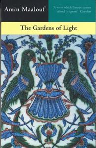 The Gardens Of Light di Amin Maalouf edito da Little, Brown Book Group