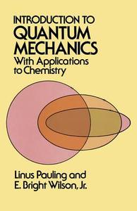 Introduction to Quantum Mechanics di Linus Pauling edito da Dover Publications Inc.