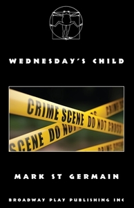 Wednesday's Child di Mark St Germain edito da Broadway Play Publishing Inc