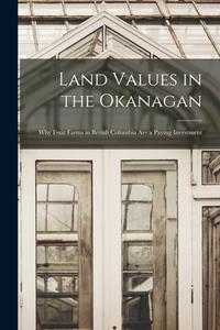 LAND VALUES IN THE OKANAGAN [MICROFORM] di ANONYMOUS edito da LIGHTNING SOURCE UK LTD