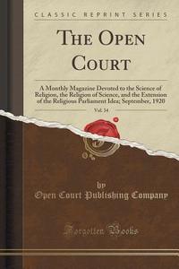 The Open Court, Vol. 34 di Open Court Publishing Company edito da Forgotten Books