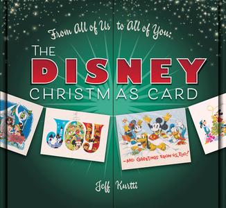 From All Of Us To All Of You The Disney Christmas Card di Jeff Kurtti edito da Disney Book Publishing Inc.