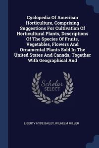 Cyclopedia Of American Horticulture, Com di LIBERTY HYDE BAILEY edito da Lightning Source Uk Ltd