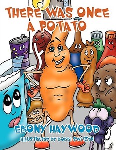 There Was Once A Potato di Ebony Haywood edito da Outskirts Press