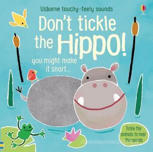 Don't Tickle The Hippo! di Sam Taplin edito da Usborne Publishing Ltd