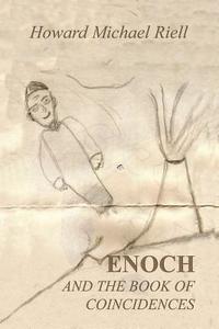Enoch and the Book of Coincidences di Howard Michael Riell edito da Virtualbookworm.com Publishing