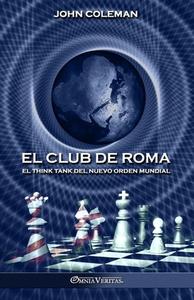 El Club de Roma: El think tank del Nuevo Orden Mundial di John Coleman edito da OMNIA VERITAS LTD