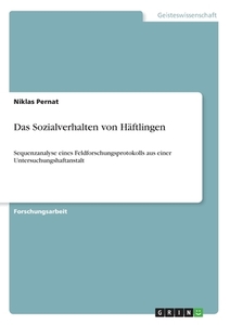 Das Sozialverhalten von Häftlingen di Niklas Pernat edito da GRIN Verlag