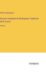 Oeuvres completes de Shakspeare; Traduction de M. Guizot di William Shakespeare edito da Anatiposi Verlag