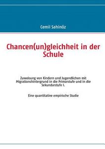 Chancen(un)gleichheit in der Schule di Cemil Sahinöz edito da Books on Demand