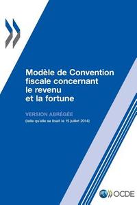 Modele de Convention Fiscale Concernant Le Revenu Et La Fortune di Oecd edito da Organization for Economic Co-operation and Development (OECD
