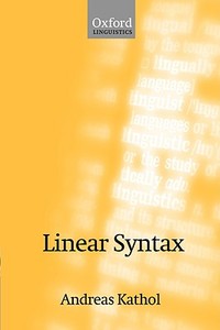 Linear Syntax di Andreas Kathol edito da OUP Oxford
