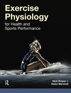 Exercise Physiology di Nick Draper, Helen Marshall edito da Taylor & Francis Ltd