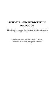 Science and Medicine in Dialogue di Roger Bibace edito da Praeger