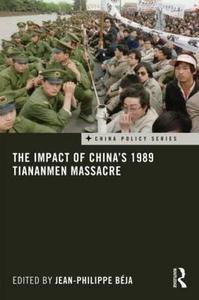 The Impact of China's 1989 Tiananmen Massacre edito da Taylor & Francis Ltd