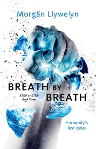 Breath by Breath: Book Three Step by Step di Morgan Llywelyn edito da TOR BOOKS