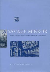 A Savage Mirror di Michael Wintroub edito da Stanford University Press