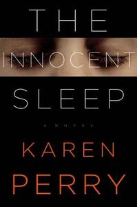 The Innocent Sleep di Karen Perry, Paul Perry, Karen Gillece edito da Henry Holt & Company