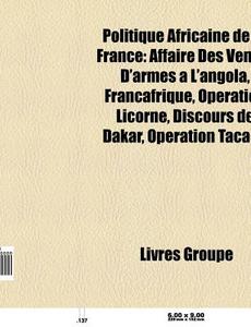 Politique Africaine De La France: Affair di Livres Groupe edito da Books LLC, Wiki Series