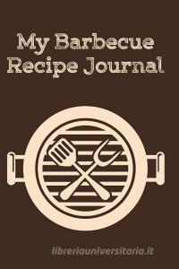 My Barbecue Recipe Journal di The Blokehead edito da Blurb