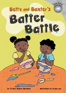 Betty and Baxter's Batter Battle di Trisha Speed Shaskan edito da Picture Window Books