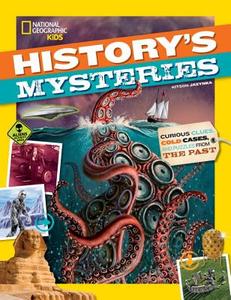 History's Mysteries: Curious Clues, Cold Cases, and Puzzles from the Past di Kitson Jazynka edito da NATL GEOGRAPHIC SOC