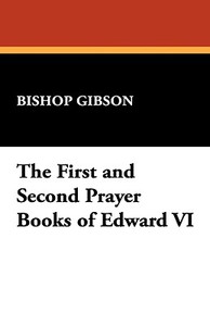 The First and Second Prayer Books of Edward VI edito da Wildside Press