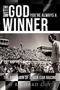 With God You're Always a Winner di Richard Guy edito da XULON PR