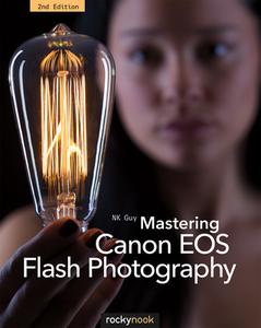 Mastering Canon EOS Flash Photography di N. K. Guy edito da Rocky Nook