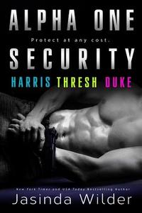 Alpha One Security: Harris, Thresh, Duke di Jasinda Wilder edito da LIGHTNING SOURCE INC