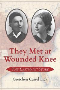They Met At Wounded Knee di Gretchen Cassel Eick edito da University Of Nevada Press