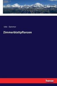 Zimmerblattpflanzen di Udo Dammer edito da hansebooks