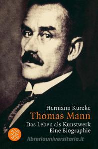 Thomas Mann di Hermann Kurzke edito da FISCHER Taschenbuch