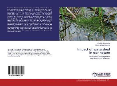 Impact of watershed in our nature di Rita Kapil Narvariya, Dharmendra Narvariya edito da LAP Lambert Academic Publishing