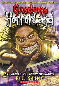 Dr. Maniac vs. Robby Schwartz (Goosebumps Horrorland #5) di R.L. Stine edito da Scholastic Inc.