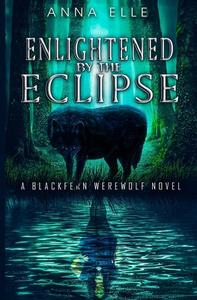 Enlightened by the Eclipse di Anna Elle edito da Inherence LLC
