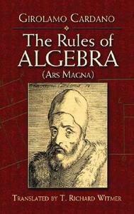 The Rules of Algebra: (ars Magna) di Gerolamo Cardano edito da DOVER PUBN INC