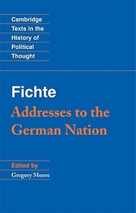 Fichte: Addresses to the German Nation di Johann Gottlieb Fichte edito da Cambridge University Press