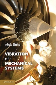 Vibration of Mechanical Systems di Alok Sinha edito da Cambridge University Press