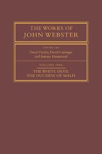 The Works Of John Webster 3 Volume Paperback Set di John Webster edito da Cambridge University Press