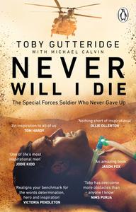Never Will I Die di Toby Gutteridge, Michael Calvin edito da Transworld Publishers Ltd