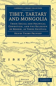 Tibet, Tartary and Mongolia di Henry Thoby Prinsep edito da Cambridge University Press