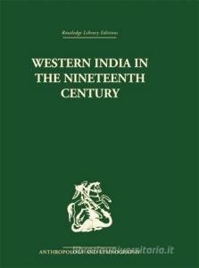 Western India in the Nineteenth Century di Ravinder Kumar edito da Routledge