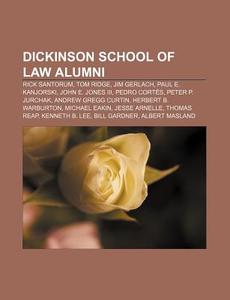 Dickinson School Of Law Alumni: Paul E. di Books Llc edito da Books LLC, Wiki Series